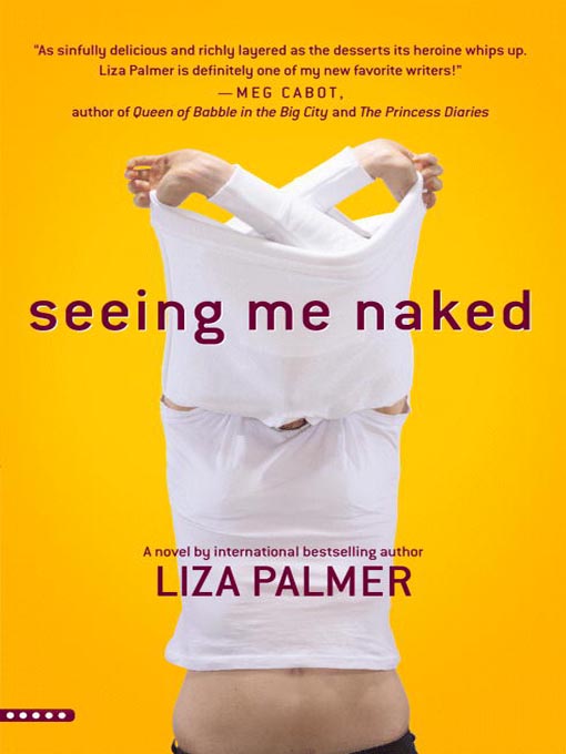 Title details for Seeing Me Naked by Liza Palmer - Wait list